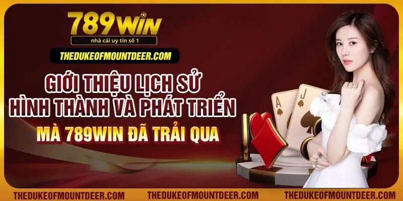 Giới thiệu lịch sử hình thành và phát triển mà 789Win đã trải qua